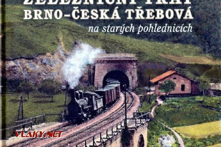 Kniha ''Železniční trať Brno - Česká Třebová na starých pohlednicích''; 1.8.2019 © Pavel Stejskal